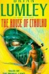 Book cover for "The House of Cthulhu and Other Tales from the Primal Land