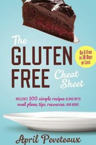 Cover of The Gluten-Free Cheat Sheet