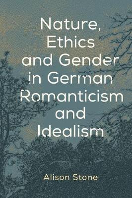 Book cover for Nature, Ethics and Gender in German Romanticism and Idealism