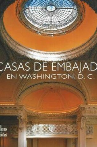 Cover of Casas de Embajada en Washington D.C.