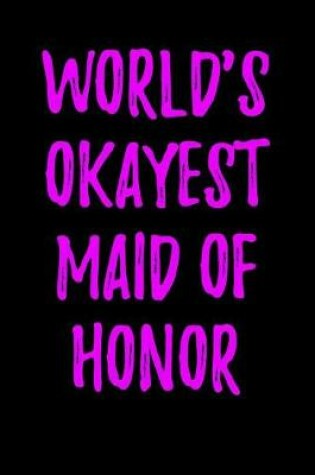 Cover of World's Okayest Maid of Honor