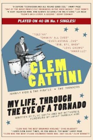 Cover of Clem Cattini: My Life, Through the Eye of a Tornado