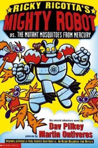 Cover of Ricky Ricotta's Mighty Robot: vs the Mutant Mosquitoes .