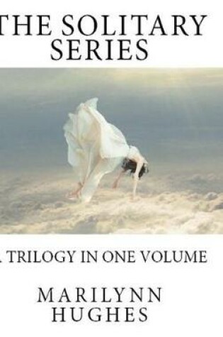 Cover of The Solitary Series: A Trilogy in One Volume