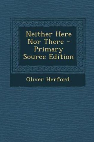 Cover of Neither Here Nor There - Primary Source Edition