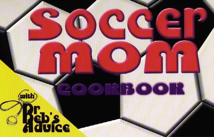 Book cover for Soccer Mom Cookbook