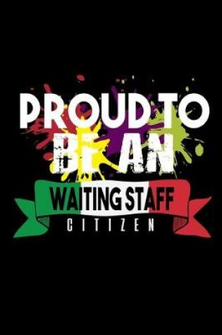 Cover of Proud to be a waiting staff citizen