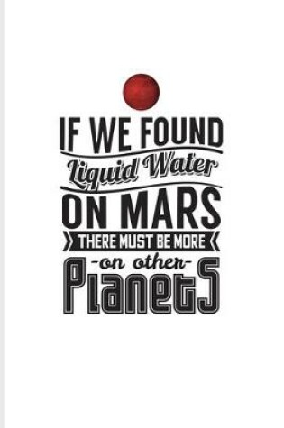 Cover of If We Found Liquid Water On Mars There Must Be More On Other Planets