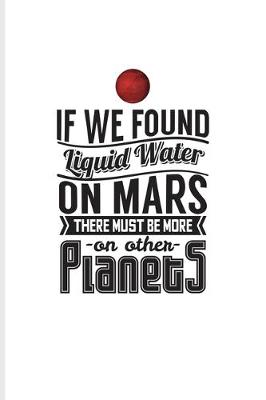 Book cover for If We Found Liquid Water On Mars There Must Be More On Other Planets