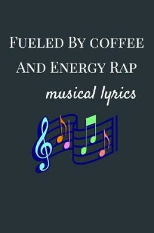 Cover of Fueled by Coffee and Energy Rap - Musical Lyrics