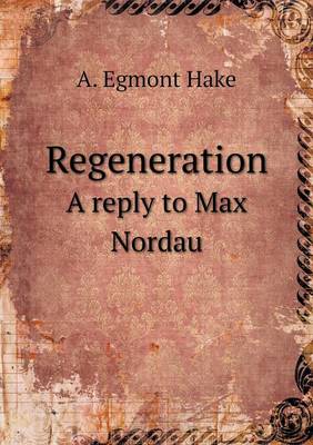 Book cover for Regeneration A reply to Max Nordau