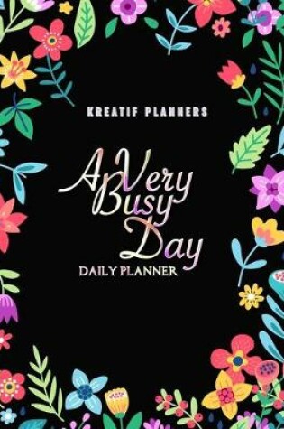 Cover of Kreatif Planners - A Very Busy Day Daily Planner