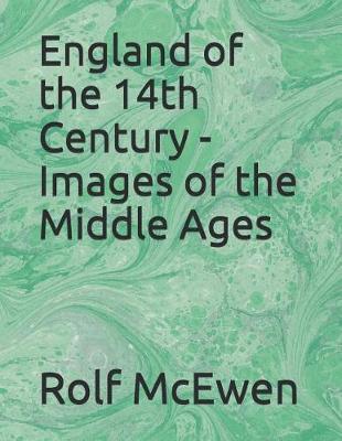 Book cover for England of the 14th Century - Images of the Middle Ages