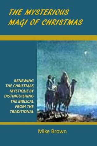 Cover of The Mysterious Magi of Christmas