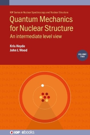 Cover of Quantum Mechanics for Nuclear Structure, Volume 2