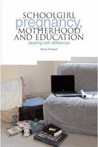 Cover of Schoolgirl Pregnancy, Motherhood and Education