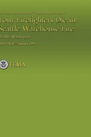 Cover of Four Firefighters Die in Seattle Warehouse Fire, Seattle, Washington