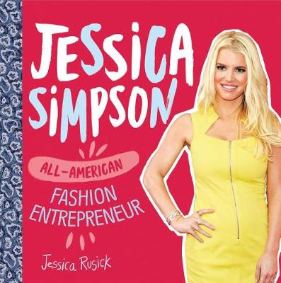 Book cover for Jessica Simpson: All-American Fashion Entrepreneur