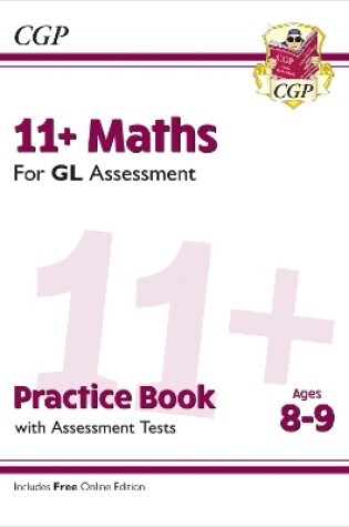Cover of 11+ GL Maths Practice Book & Assessment Tests - Ages 8-9 (with Online Edition)