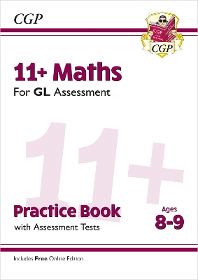 Book cover for 11+ GL Maths Practice Book & Assessment Tests - Ages 8-9 (with Online Edition)