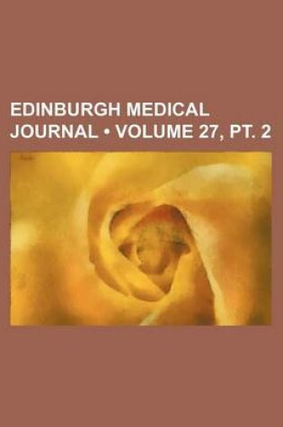 Cover of Edinburgh Medical Journal (Volume 27, PT. 2)