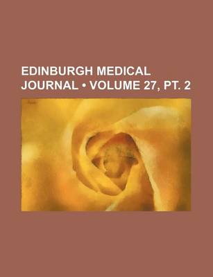 Book cover for Edinburgh Medical Journal (Volume 27, PT. 2)