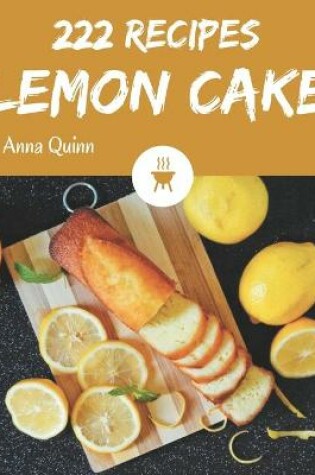Cover of 222 Lemon Cake Recipes