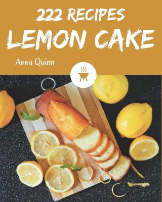 Book cover for 222 Lemon Cake Recipes