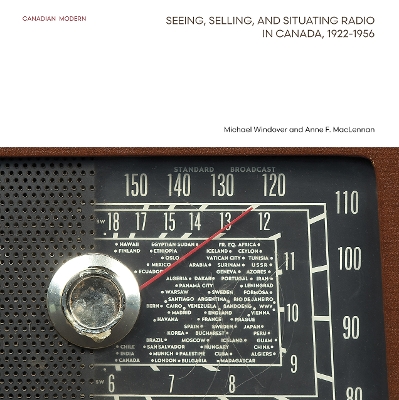 Book cover for Seeing, Selling, and Situating Radio in Canada, 1922-1956
