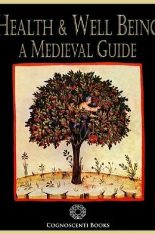 Cover of Health and Well Being: A Medieval Guide