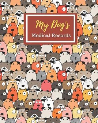 Book cover for My Dog's Medical Records