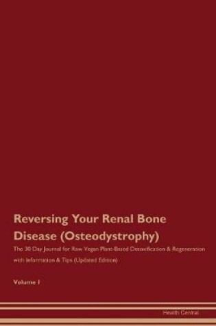 Cover of Reversing Your Renal Bone Disease (Osteodystrophy)