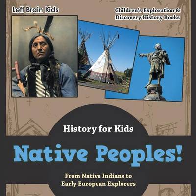 Book cover for Native Peoples! from Native Indians to Early European Explorers - History for Kids - Children's Exploration & Discovery History Books