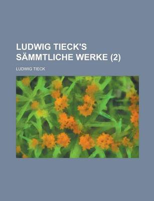 Book cover for Ludwig Tieck's Sammtliche Werke (2)