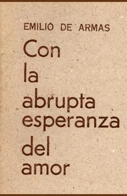 Cover of Con la abrupta esperanza del amor