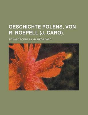 Book cover for Geschichte Polens, Von R. Roepell (J. Caro)