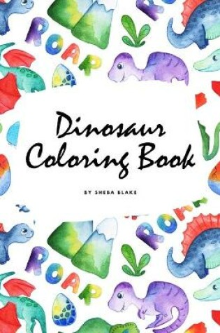 Cover of The Scientifically Accurate Dinosaur Coloring Book for Children (6x9 Coloring Book / Activity Book)