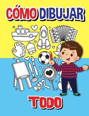 Book cover for Cómo dibujar todo