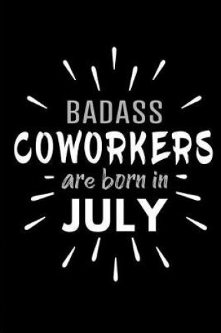 Cover of Badass Coworkers Are Born In July