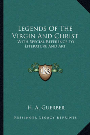 Cover of Legends of the Virgin and Christ