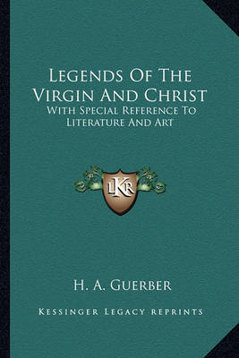 Book cover for Legends of the Virgin and Christ