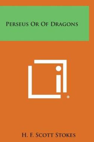 Cover of Perseus or of Dragons