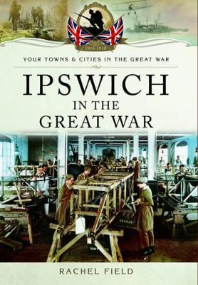 Cover of Ipswich in the Great War