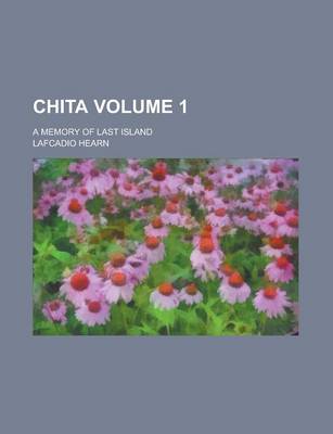 Book cover for Chita; A Memory of Last Island Volume 1