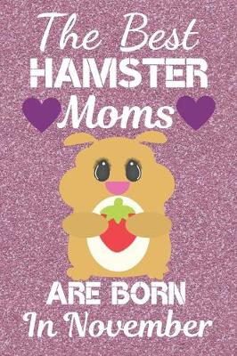 Book cover for The Best Hamster Moms Are Born In November