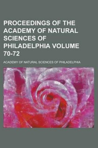 Cover of Proceedings of the Academy of Natural Sciences of Philadelphia Volume 70-72