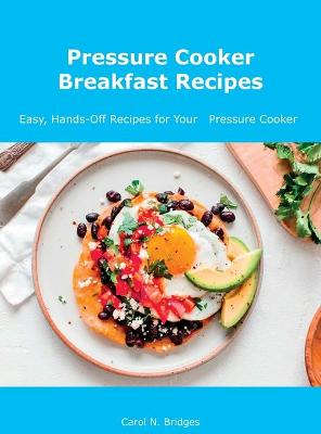 Cover of Pressure Cooker Breakfast Recipes