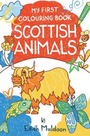 Cover of My First Colouring Book: Scottish Animals