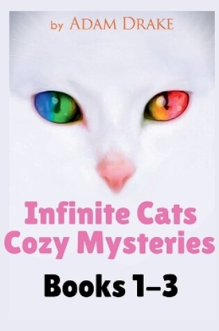 Cover of Infinite Cats Cozy Mysteries