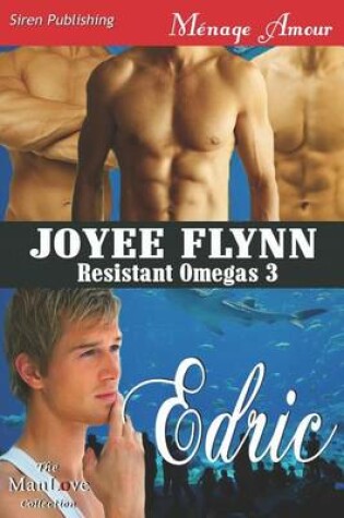Cover of Edric [Resistant Omegas 3] (Siren Publishing Menage Amour Manlove)